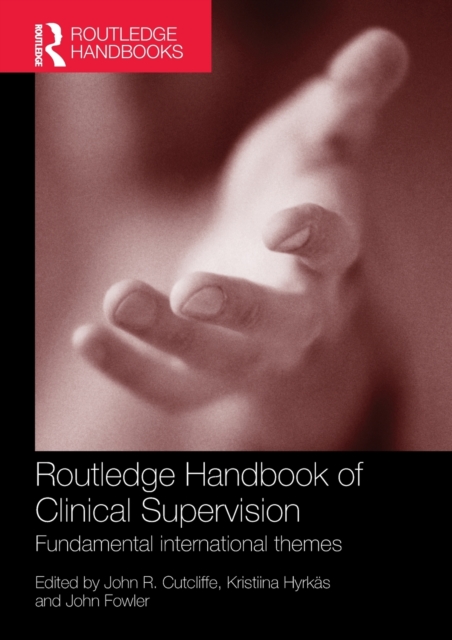 Routledge Handbook of Clinical Supervision : Fundamental International Themes, Paperback / softback Book