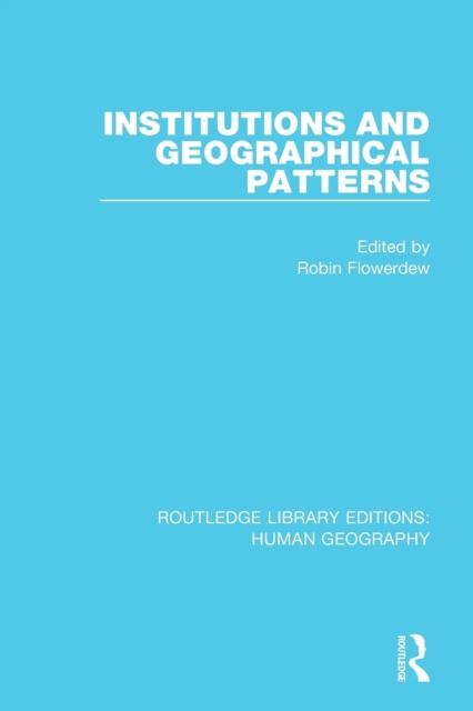 Institutions and Geographical Patterns, Paperback / softback Book