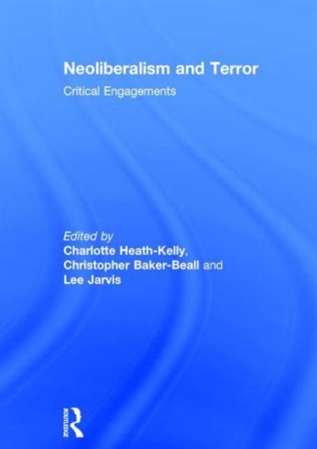 Neoliberalism and Terror : Critical Engagements, Hardback Book