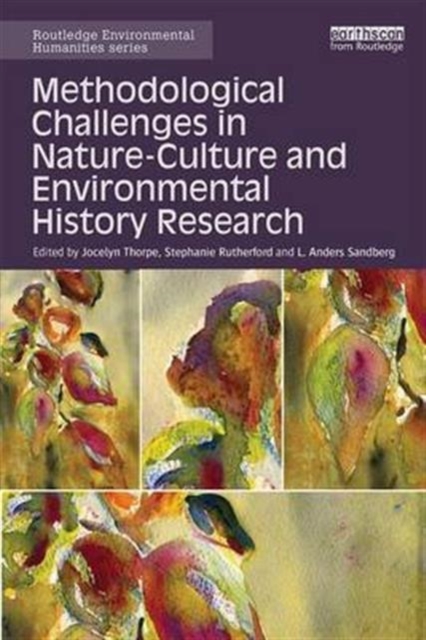 Methodological Challenges in Nature-Culture and Environmental History Research, Hardback Book