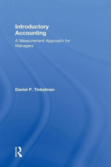 Introductory Accounting : A Measurement Approach for Managers, Hardback Book