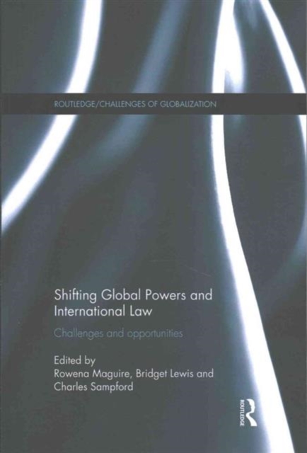 Shifting Global Powers and International Law : Challenges and Opportunities, Paperback / softback Book