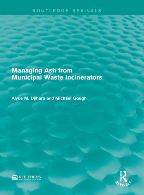 Managing Ash from Municipal Waste Incinerators, Hardback Book