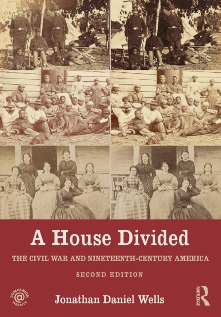 A House Divided : The Civil War and Nineteenth-Century America, Paperback / softback Book