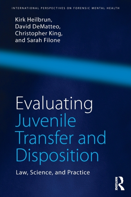 Evaluating Juvenile Transfer and Disposition : Law, Science, and Practice, Paperback / softback Book