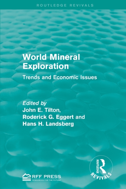 World Mineral Exploration : Trends and Economic Issues, Paperback / softback Book