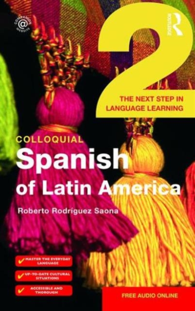 Colloquial Spanish of Latin America 2 : The Next Step in Language Learning, Paperback / softback Book