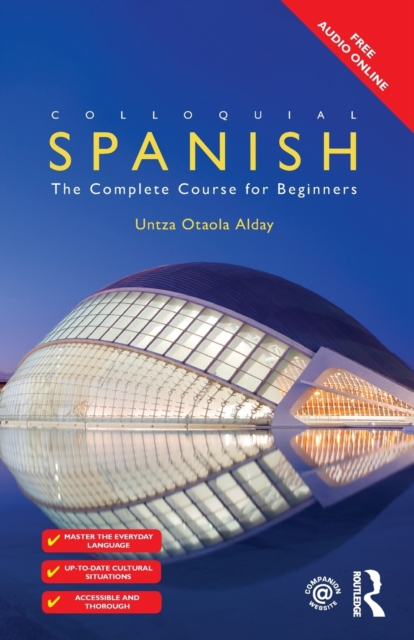 Colloquial Spanish : The Complete Course for Beginners, Paperback / softback Book