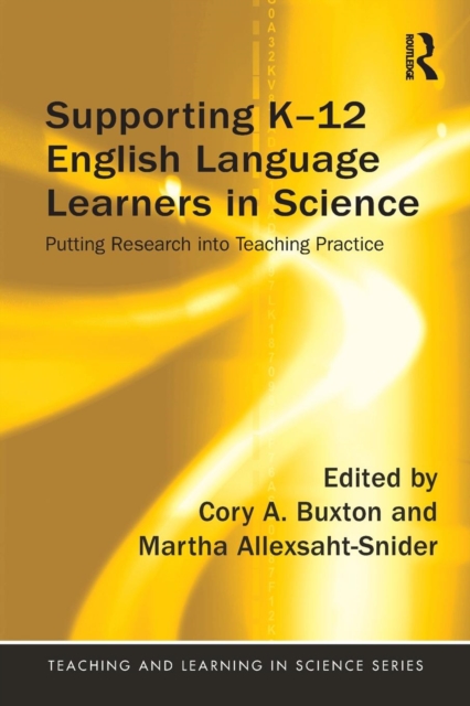 Supporting K-12 English Language Learners in Science : Putting Research into Teaching Practice, Paperback / softback Book