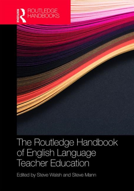 The Routledge Handbook of English Language Teacher Education, Hardback Book