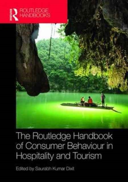 The Routledge Handbook of Consumer Behaviour in Hospitality and Tourism, Hardback Book