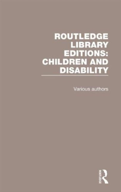 Routledge Library Editions: Children and Disability, Mixed media product Book