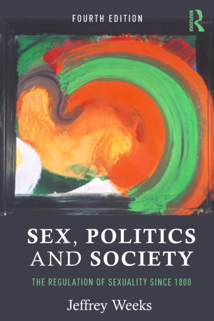 Sex, Politics and Society : The Regulation of Sexuality Since 1800, Paperback / softback Book