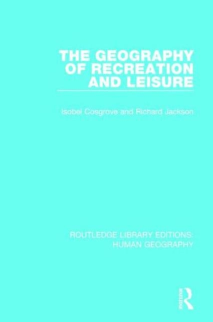 The Geography of Recreation and Leisure, Hardback Book