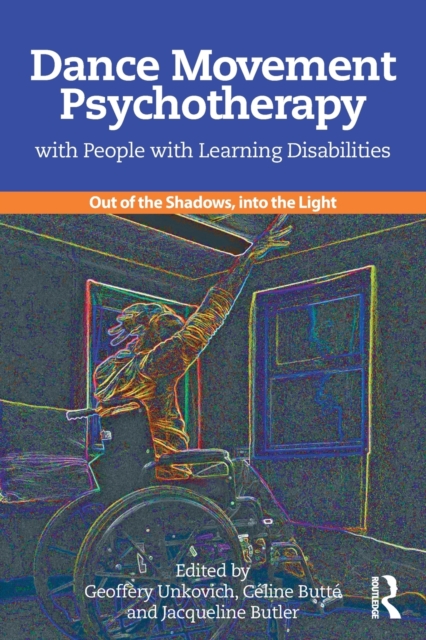 Dance Movement Psychotherapy with People with Learning Disabilities : Out Of The Shadows, Into The Light, Paperback / softback Book