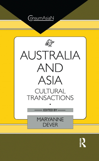 Australia and Asia : Cultural Transactions, Paperback / softback Book