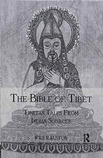 The Bible of Tibet : Tibetan Tales from Indian Sources, Paperback / softback Book