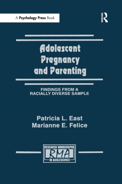 Adolescent Pregnancy and Parenting : Findings From A Racially Diverse Sample, Paperback / softback Book