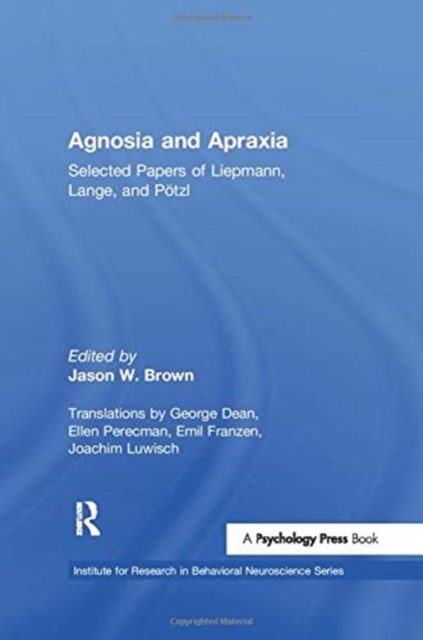 Agnosia and Apraxia : Selected Papers of Liepmann, Lange, and Potzl, Paperback / softback Book