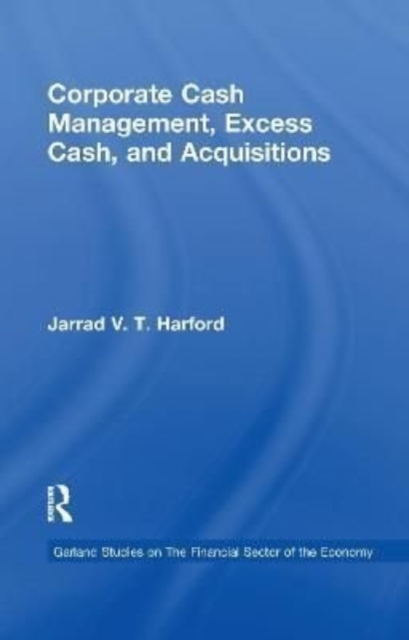 Corporate Cash Management, Excess Cash, and Acquisitions, Paperback / softback Book