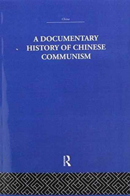A Documentary History of Chinese Communism, Paperback Book