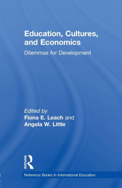 Education, Cultures, and Economics : Dilemmas for Development, Paperback / softback Book