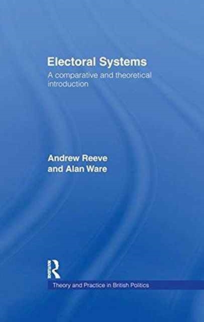 Electoral Systems : A Theoretical and Comparative Introduction, Paperback / softback Book