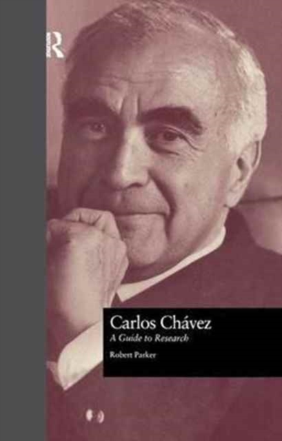 Carlos Chavez : A Guide to Research, Paperback / softback Book