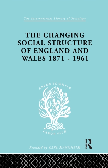 The Changing Social Structure of England and Wales, Paperback / softback Book