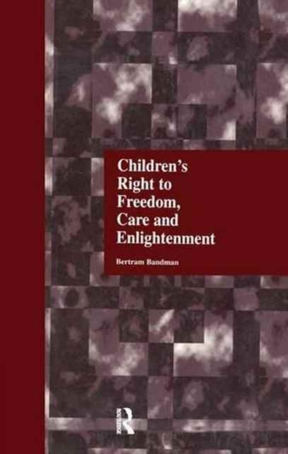 Children's Right to Freedom, Care and Enlightenment, Paperback / softback Book