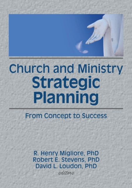 Church and Ministry Strategic Planning : From Concept to Success, Paperback / softback Book