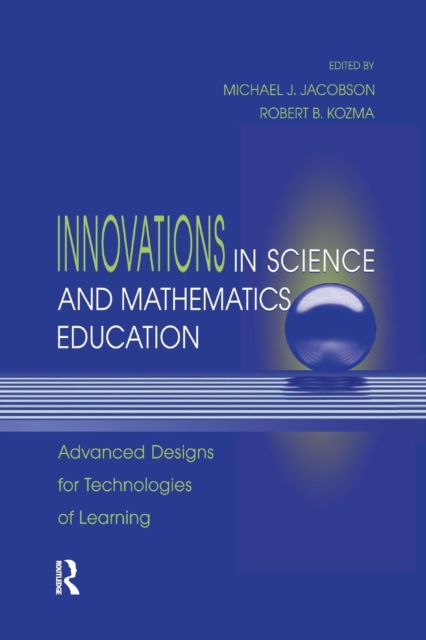 Innovations in Science and Mathematics Education : Advanced Designs for Technologies of Learning, Paperback / softback Book