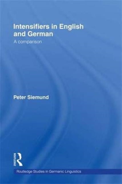 Intensifiers in English and German : A Comparison, Paperback / softback Book