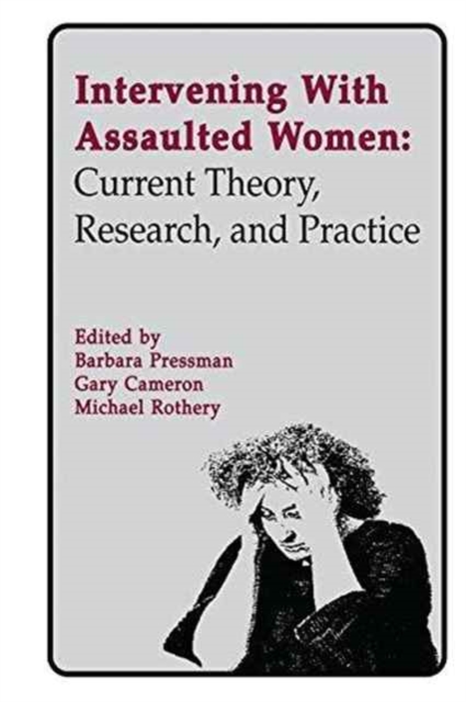 Intervening With Assaulted Women : Current Theory, Research, and Practice, Paperback / softback Book