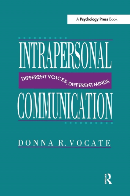 Intrapersonal Communication : Different Voices, Different Minds, Paperback / softback Book