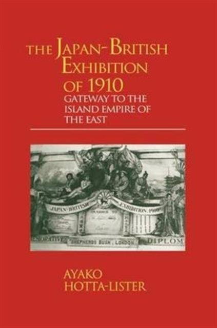 The Japan-British Exhibition of 1910 : Gateway to the Island Empire of the East, Paperback / softback Book