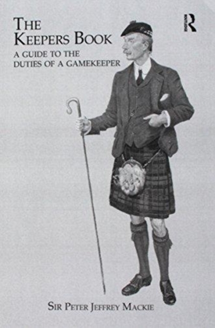 The Keepers Book : A Guide to the Duties of a Gamekeeper, Paperback / softback Book