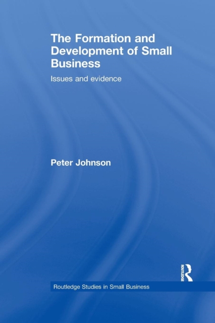 The Formation and Development of Small Business : Issues and Evidence, Paperback / softback Book