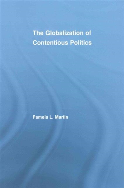 The Globalization of Contentious Politics : The Amazonian Indigenous Rights Movement, Paperback / softback Book