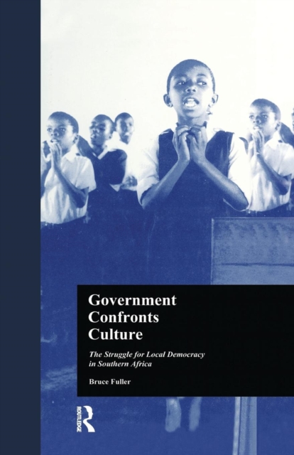 Government Confronts Culture : The Struggle for Local Democracy in Southern Africa, Paperback / softback Book