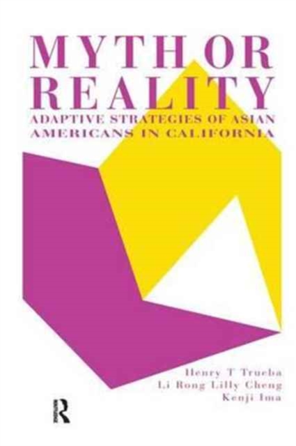 Myth Or Reality? : Adaptive Strategies Of Asian Americans In California, Paperback / softback Book