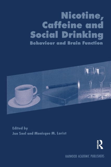 Nicotine, Caffeine and Social Drinking: Behaviour and Brain Function, Paperback / softback Book