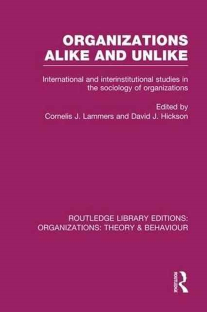 Organizations Alike and Unlike (RLE: Organizations) : International and Inter-Institutional Studies in the Sociology of Organizations, Paperback / softback Book