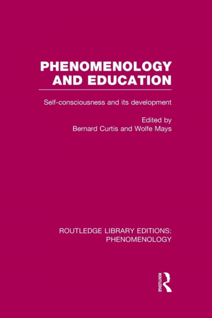 Phenomenology and Education : Self-consciousness and its Development, Paperback / softback Book