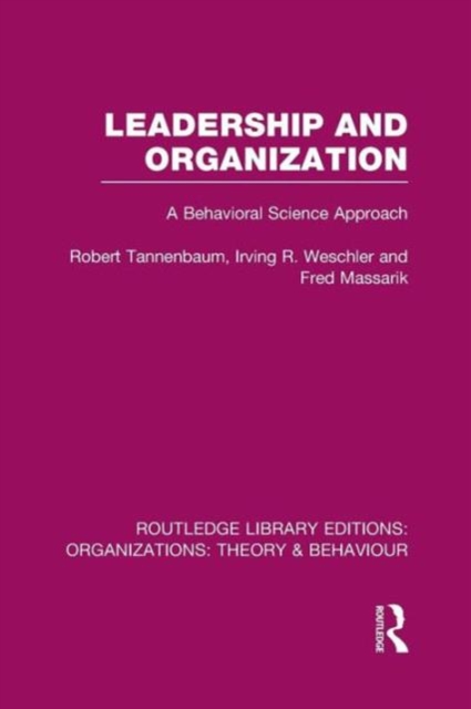 Leadership and Organization (RLE: Organizations) : A Behavioural Science Approach, Paperback / softback Book