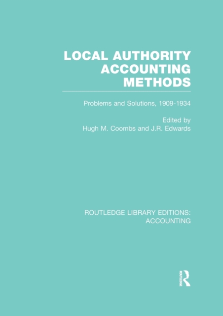 Local Authority Accounting Methods : Problems and Solutions, 1909-1934, Paperback / softback Book