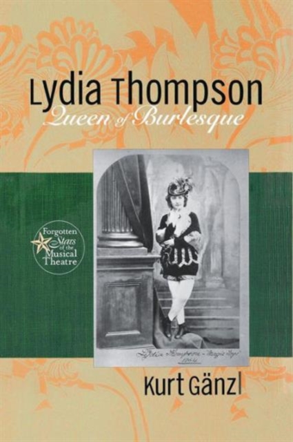 Lydia Thompson : Queen of Burlesque, Paperback / softback Book