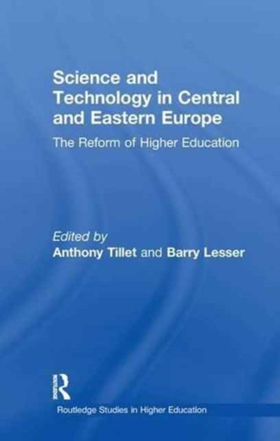 Science and Technology in Central and Eastern Europe : The Reform of Higher Education, Paperback / softback Book