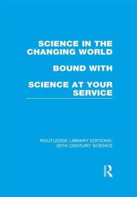 Science in the Changing World bound with Science at Your Service, Paperback / softback Book