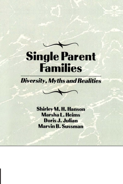Single Parent Families : Diversity, Myths and Realities, Paperback / softback Book